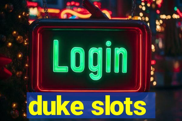 duke slots